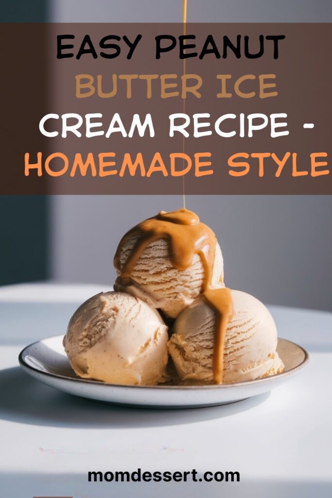 Easy Peanut Butter Ice Cream Recipe - Homemade Style